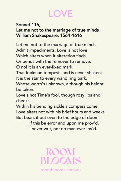 Roomblooms, A Gift from the Heart. For the one you LOVE. Valentine's Day gift to express your love. William Shakespeare Sonnet 116, Let me not to the marriage of true minds